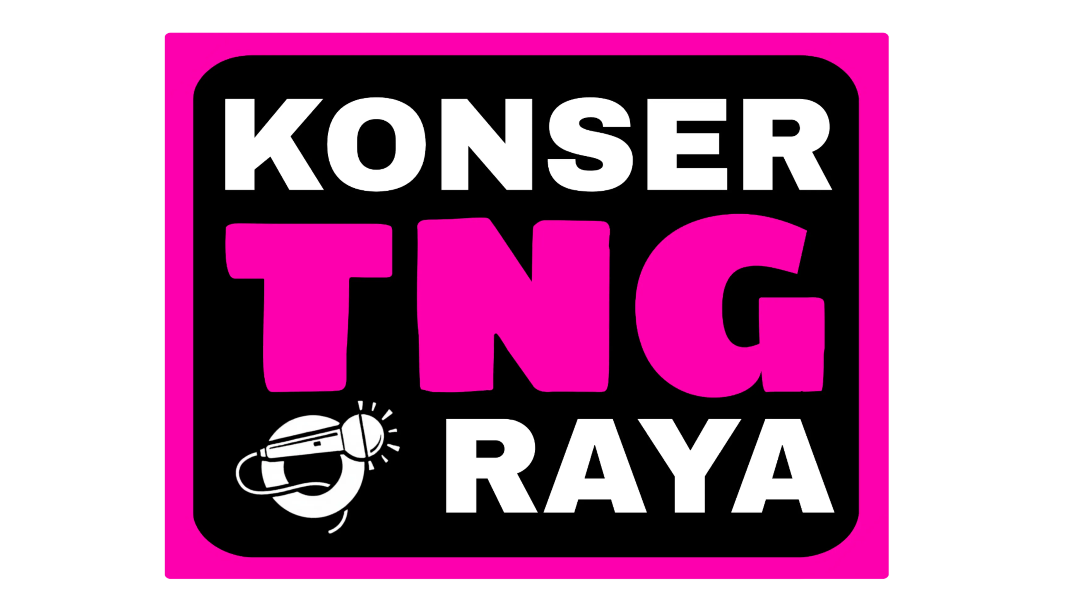 KONSER TNG RAYA